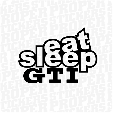 Eat Sleep GTI VW